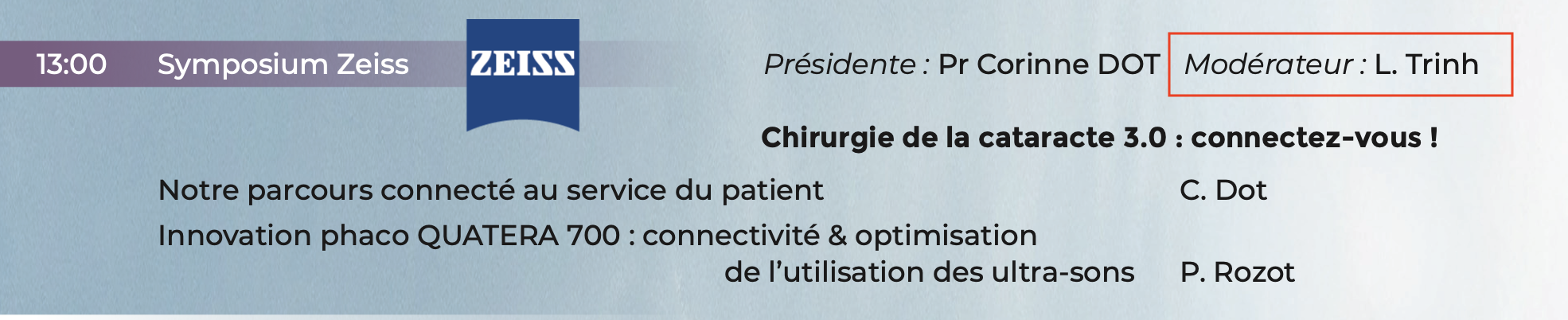 Zeiss Forum Quatera 700 chirurgie de cataracte Paris 15-20